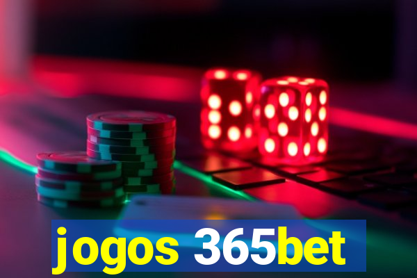 jogos 365bet